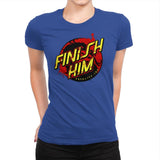 Finish Him! - Womens Premium T-Shirts RIPT Apparel Small / Royal