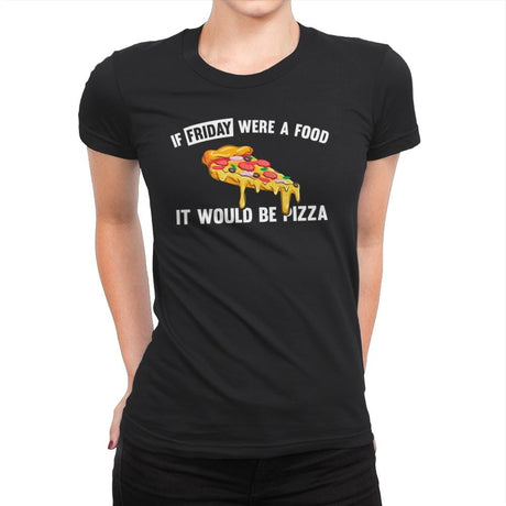 Friday Pizza - Womens Premium T-Shirts RIPT Apparel Small / Black