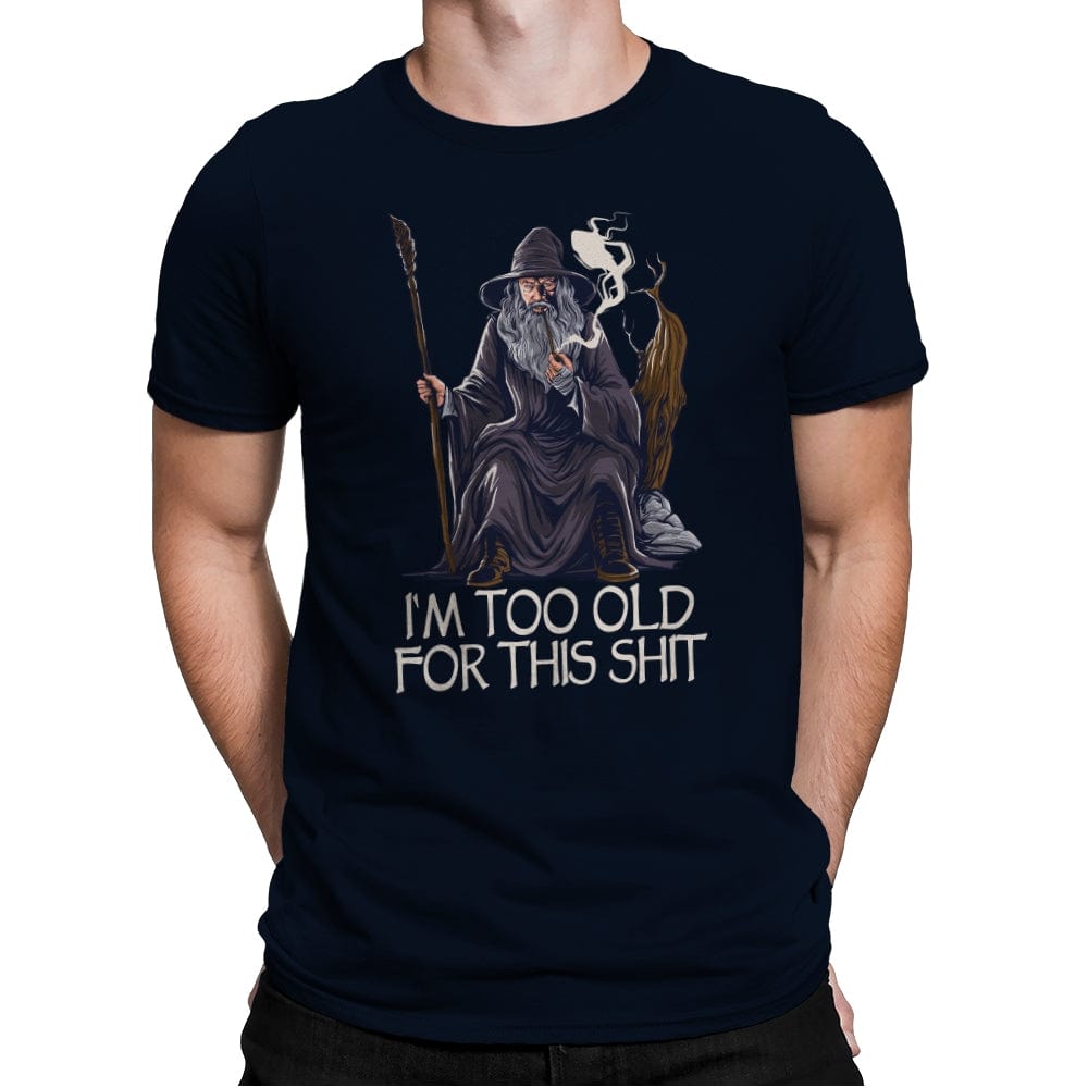 Gandalf is too Old - Mens Premium T-Shirts RIPT Apparel Small / Midnight Navy