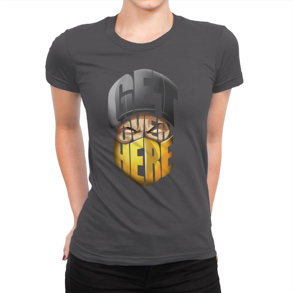 Get Over Here! - Womens Premium T-Shirts RIPT Apparel Small / Heavy Metal