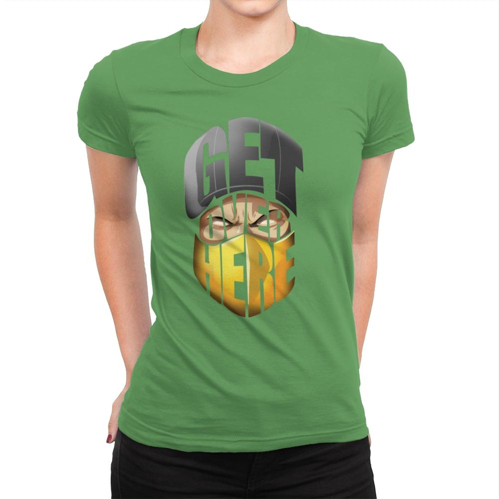 Get Over Here! - Womens Premium T-Shirts RIPT Apparel Small / Kelly