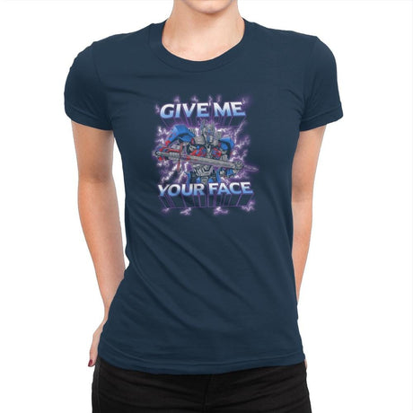 Give Me Your Face Exclusive - Womens Premium T-Shirts RIPT Apparel Small / Midnight Navy