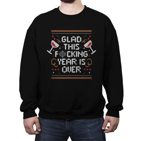 Glad this Fucking Year is Over - Crew Neck Sweatshirt Crew Neck Sweatshirt RIPT Apparel Small / Black