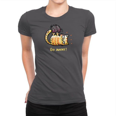 Go Away Right Meow - Womens Premium T-Shirts RIPT Apparel Small / Heavy Metal