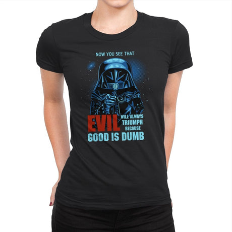 Good is Dumb - Womens Premium T-Shirts RIPT Apparel Small / Black