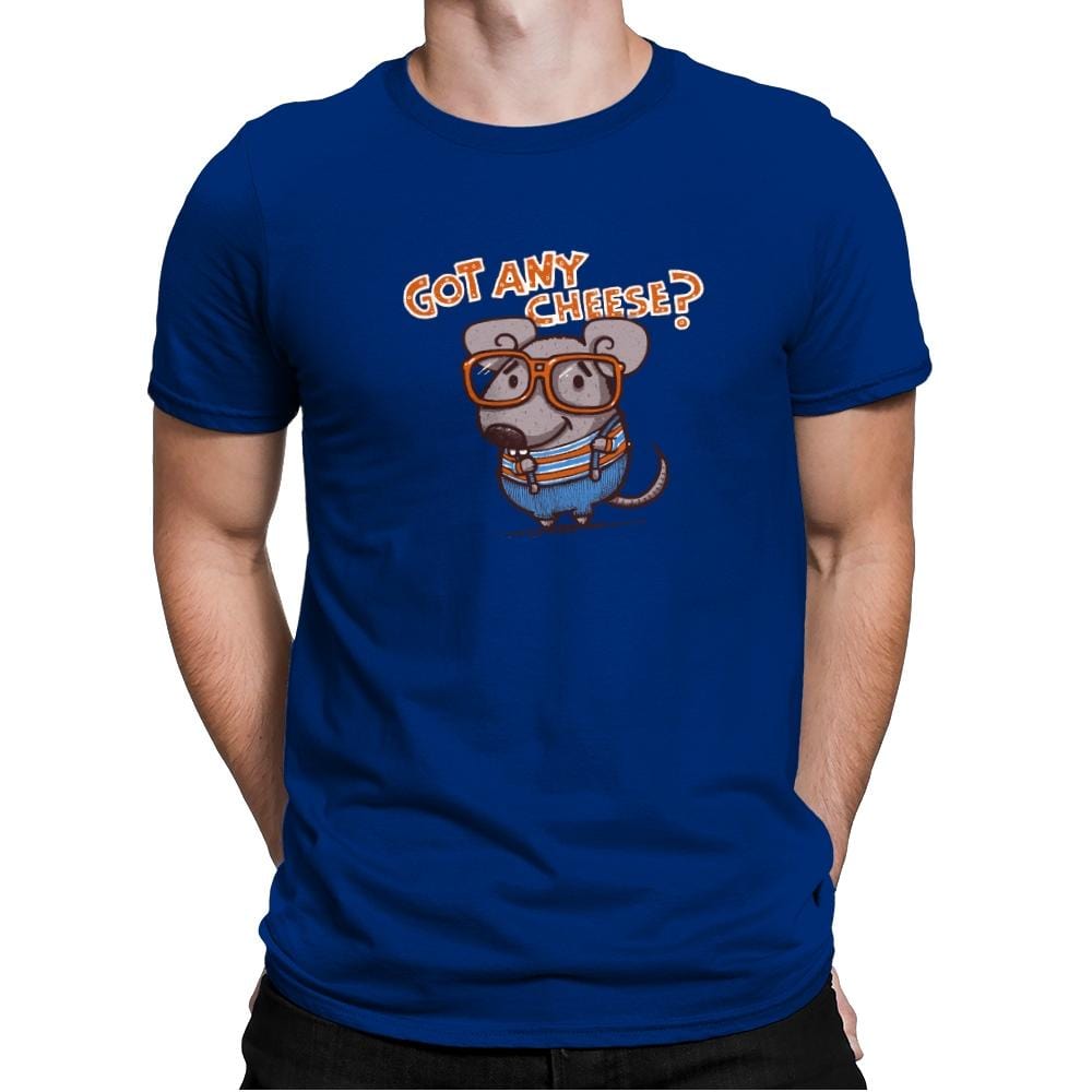 Got Any Cheese? - Mens Premium T-Shirts RIPT Apparel Small / Royal