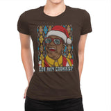 Got Any Cookies - Ugly Holiday - Womens Premium T-Shirts RIPT Apparel Small / Dark Chocolate