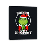 Grinch Is My Homeboy - Canvas Wraps Canvas Wraps RIPT Apparel 11x14 / Black