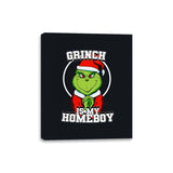 Grinch Is My Homeboy - Canvas Wraps Canvas Wraps RIPT Apparel 8x10 / Black