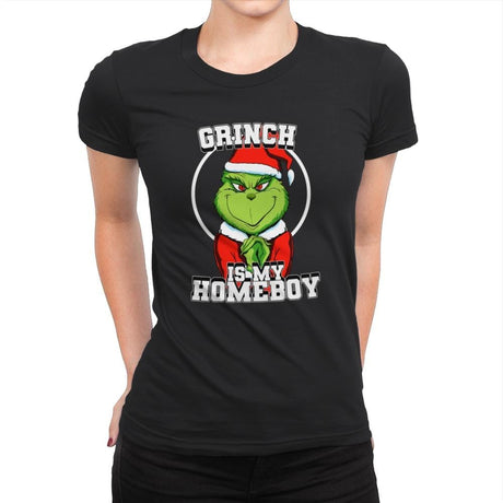 Grinch Is My Homeboy - Womens Premium T-Shirts RIPT Apparel Small / Black