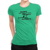 GUNS Don't Kill Exclusive - Womens Premium T-Shirts RIPT Apparel Small / Kelly Green