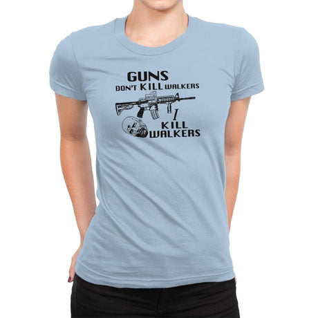Guns Don't Kill Walkers Exclusive - Womens Premium T-Shirts RIPT Apparel Small / Cancun