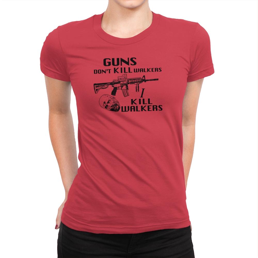 Guns Don't Kill Walkers Exclusive - Womens Premium T-Shirts RIPT Apparel Small / Red