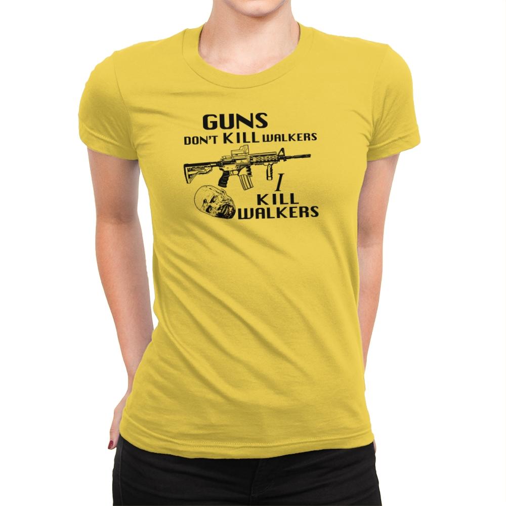 Guns Don't Kill Walkers Exclusive - Womens Premium T-Shirts RIPT Apparel Small / Vibrant Yellow