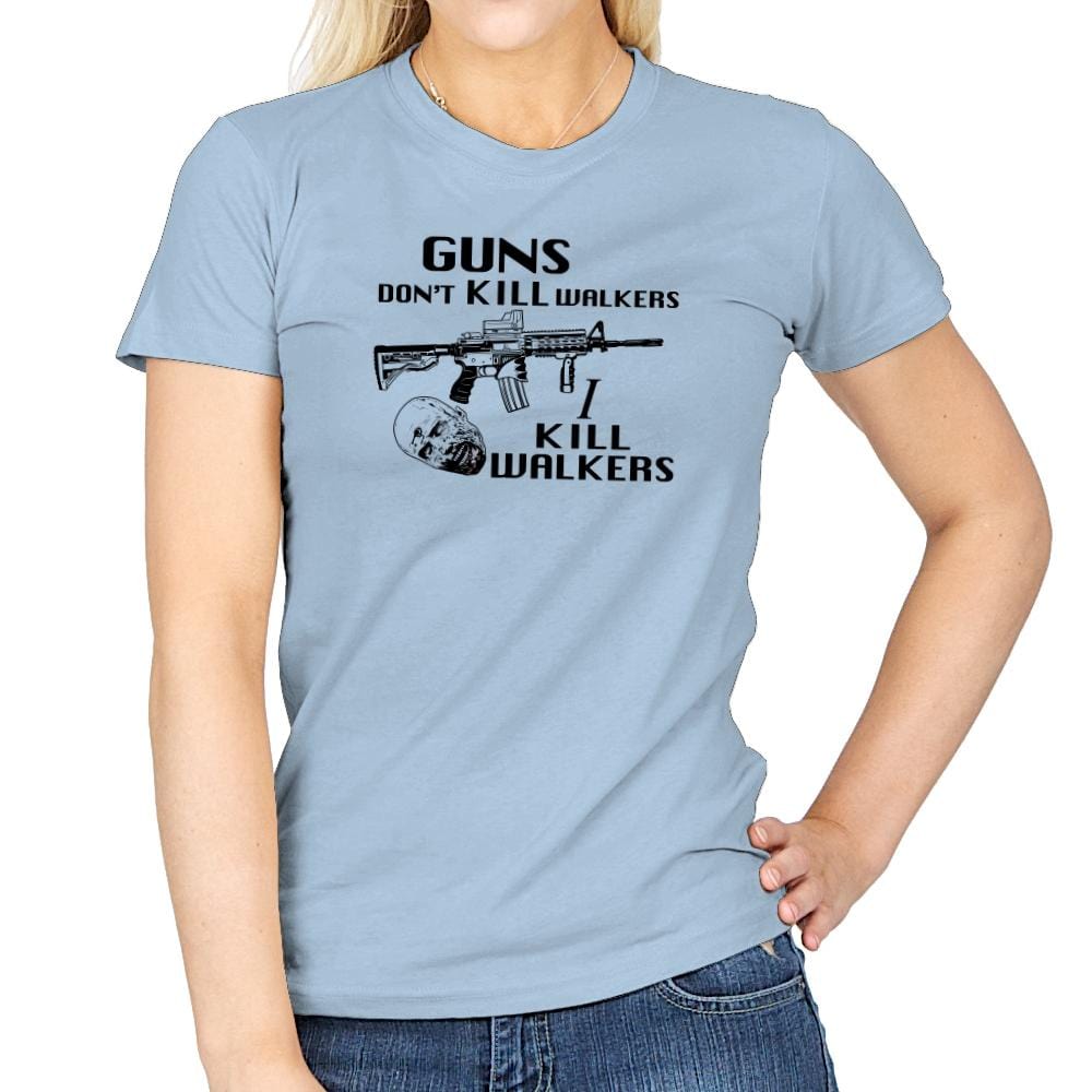 Guns Don't Kill Walkers Exclusive - Womens T-Shirts RIPT Apparel Small / Light Blue