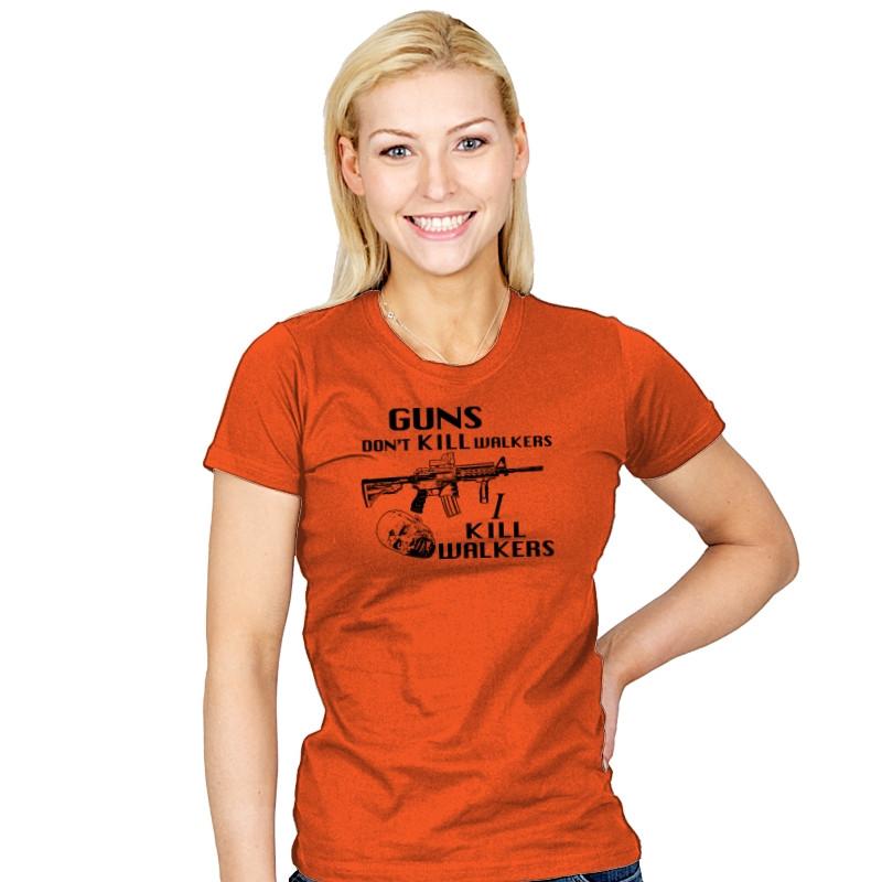 Guns Don't Kill Walkers - Womens T-Shirts RIPT Apparel Small / Orange