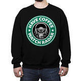 Have Coffee, Watch Radar - Crew Neck Sweatshirt Crew Neck Sweatshirt RIPT Apparel