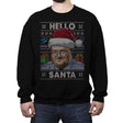 Hello Santa - Ugly Holiday - Crew Neck Sweatshirt Crew Neck Sweatshirt RIPT Apparel Small / Black