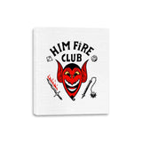 Him Fire Club - Canvas Wraps Canvas Wraps RIPT Apparel 8x10 / White