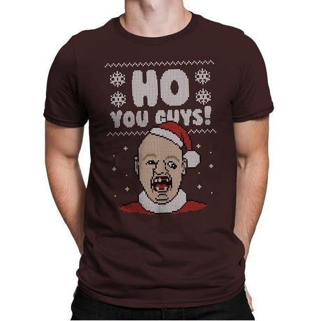 Ho You Guys! - Ugly Holiday - Mens Premium T-Shirts RIPT Apparel Small / Dark Chocolate