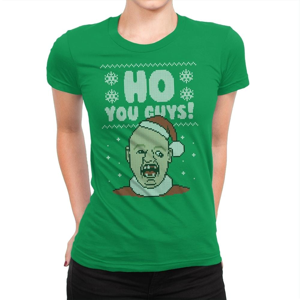 Ho You Guys! - Ugly Holiday - Womens Premium T-Shirts RIPT Apparel Small / Kelly Green