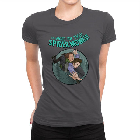 Hold on SpiderMonkey - Womens Premium T-Shirts RIPT Apparel Small / Heavy Metal