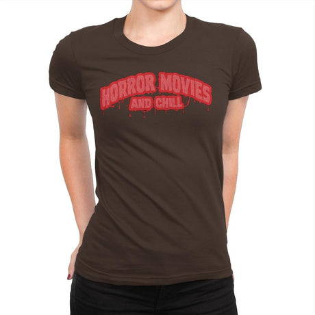 Horror Movies and Chill - Womens Premium T-Shirts RIPT Apparel Small / Dark Chocolate