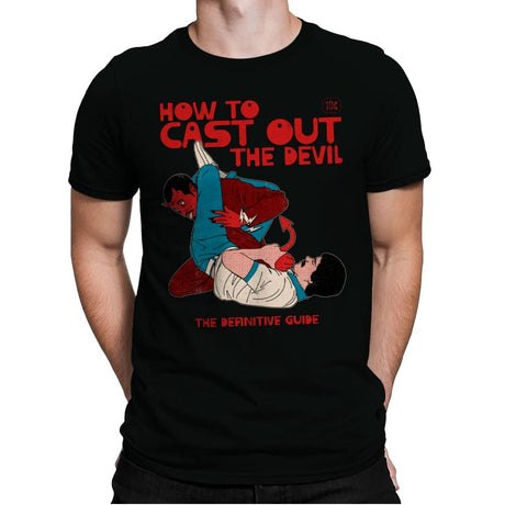 How to Cast Out the Devil - Mens Premium T-Shirts RIPT Apparel Small / Black