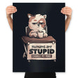 Humans Are Stupid - Prints Posters RIPT Apparel 18x24 / Black