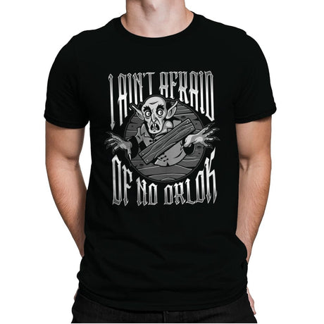 I Ain't Afraid of No Orlok - Mens Premium T-Shirts RIPT Apparel Small / Black