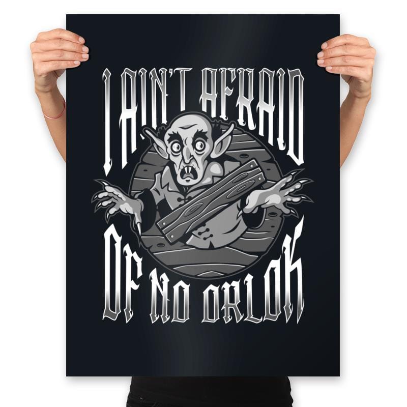 I Ain't Afraid of No Orlok - Prints Posters RIPT Apparel 18x24 / Black