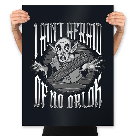 I Ain't Afraid of No Orlok - Prints Posters RIPT Apparel 18x24 / Black