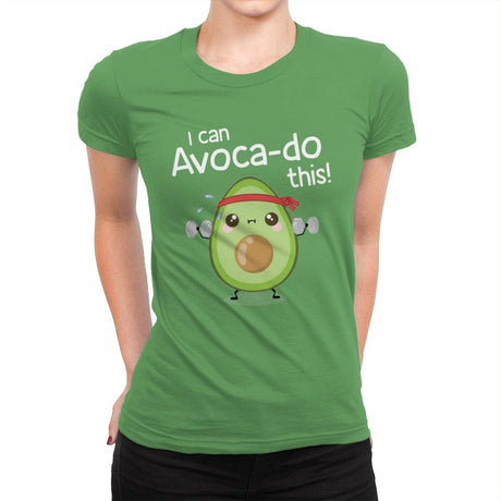 I can Avoca-do this! - Womens Premium T-Shirts RIPT Apparel Small / Kelly
