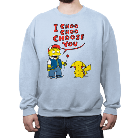 I Choo Choo Choose you - Crew Neck Crew Neck RIPT Apparel
