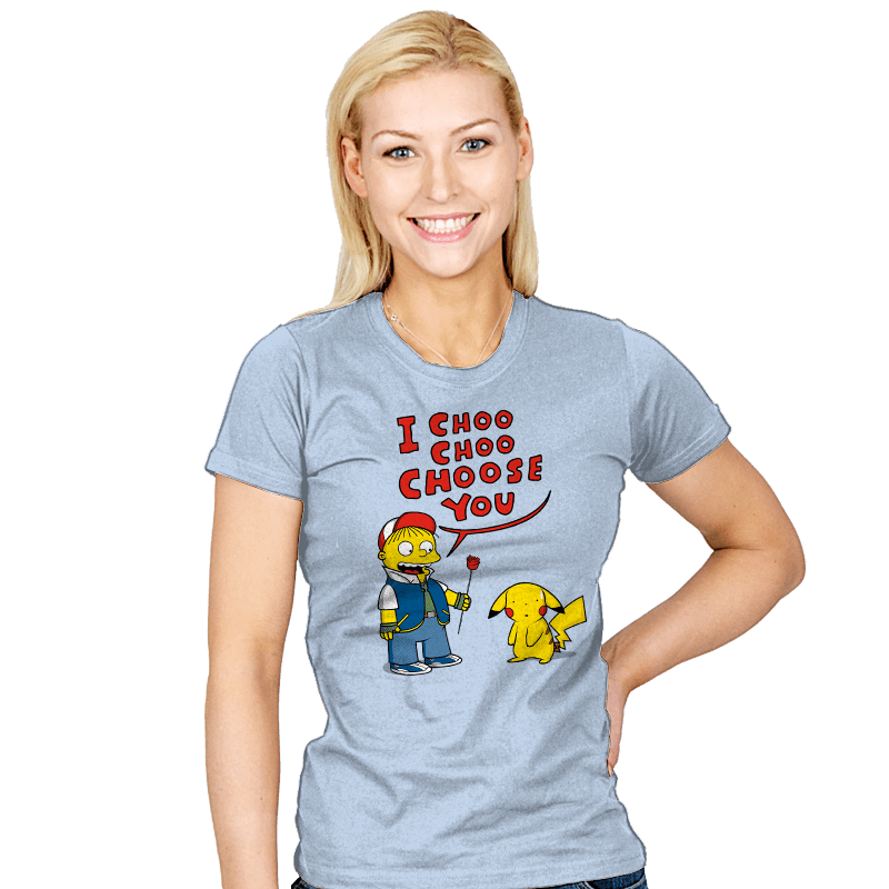 I Choo Choo Choose you - Womens T-Shirts RIPT Apparel