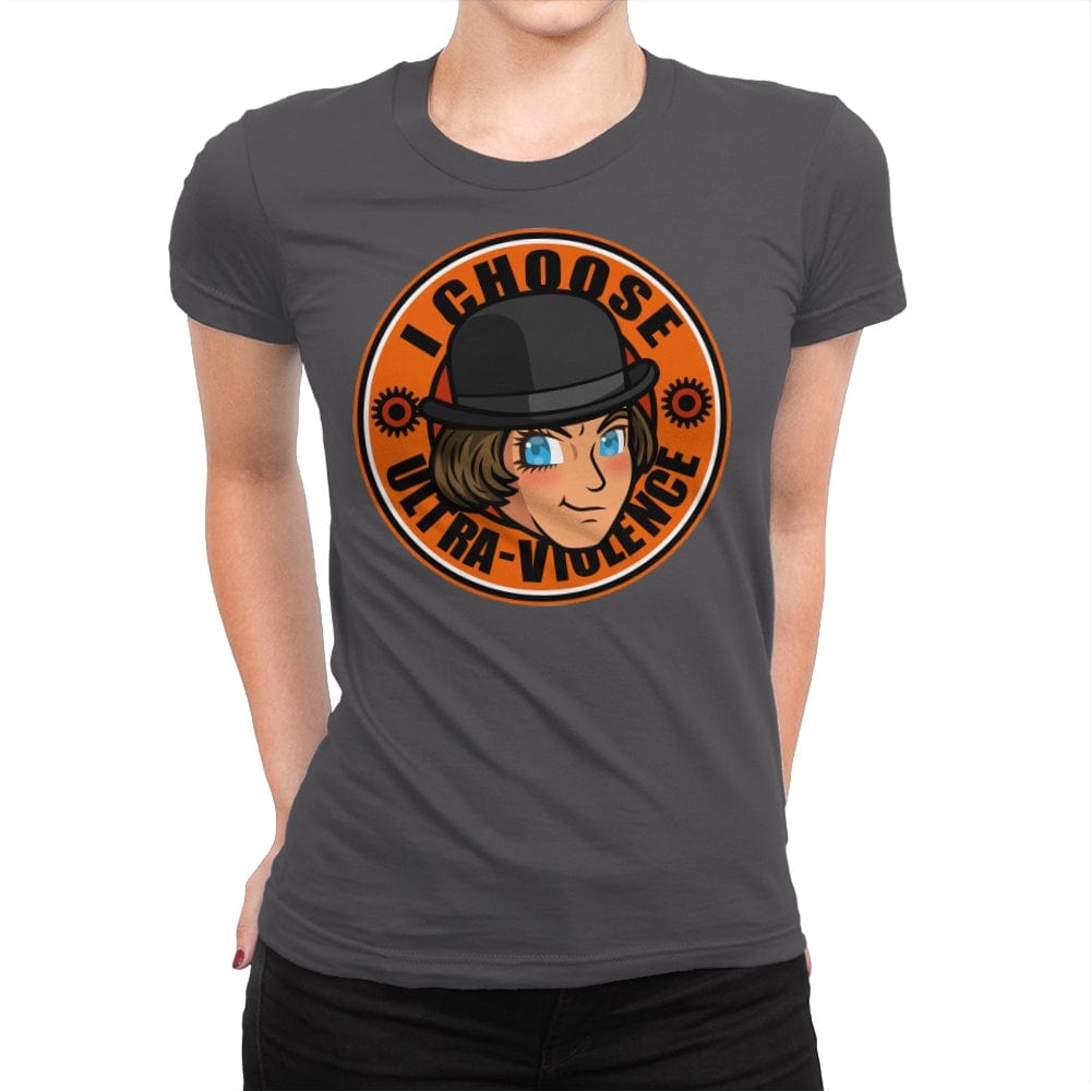 I Choose Ultra Violence - Womens Premium T-Shirts RIPT Apparel Small / Heavy Metal