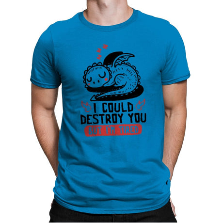 I Could Destroy You But Im Tired - Mens Premium T-Shirts RIPT Apparel Small / Turqouise