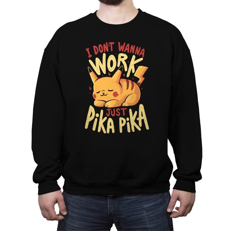 I Don’t Wanna Work - Crew Neck Sweatshirt Crew Neck Sweatshirt RIPT Apparel Small / Black