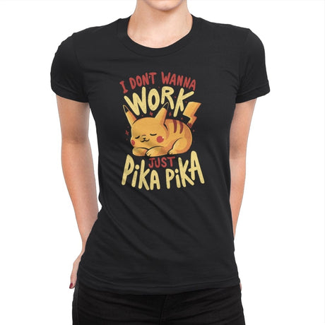 I Don’t Wanna Work - Womens Premium T-Shirts RIPT Apparel Small / Black