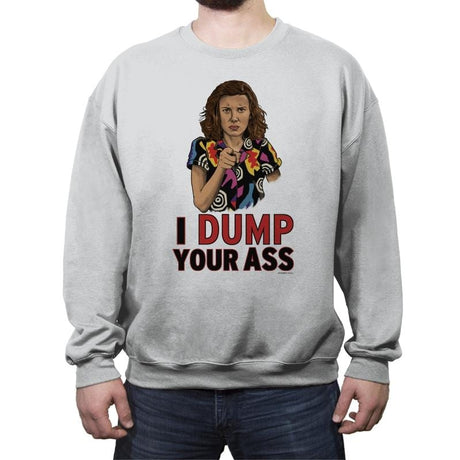 I Dump Your Ass - Crew Neck Sweatshirt Crew Neck Sweatshirt RIPT Apparel Small / Sport Gray
