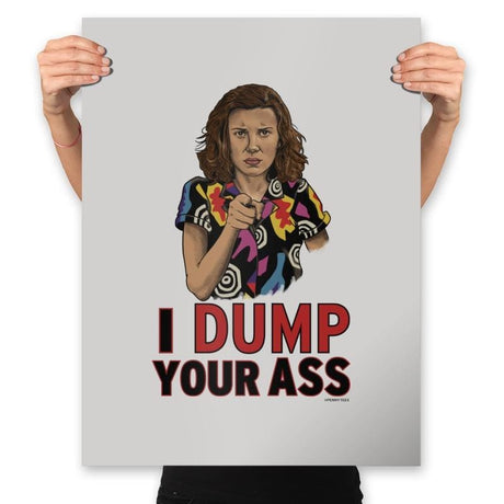 I Dump Your Ass - Prints Posters RIPT Apparel 18x24 / Silver