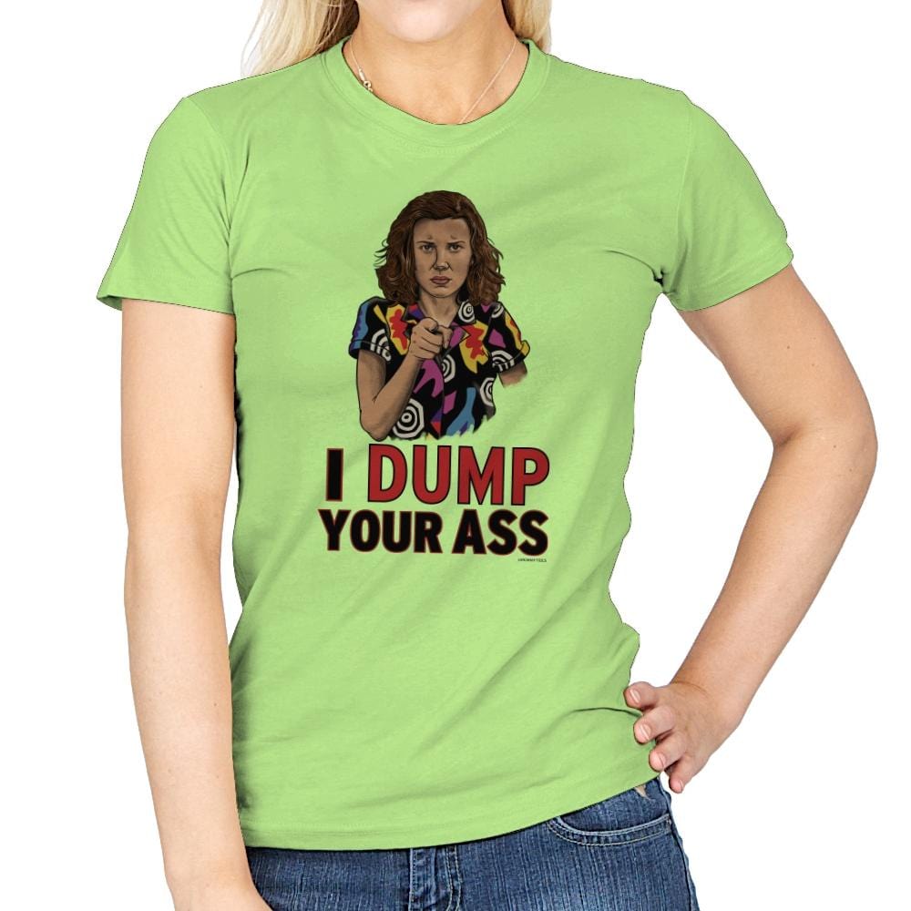 I Dump Your Ass - Womens T-Shirts RIPT Apparel Small / Mint Green