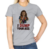 I Dump Your Ass - Womens T-Shirts RIPT Apparel Small / Sport Grey