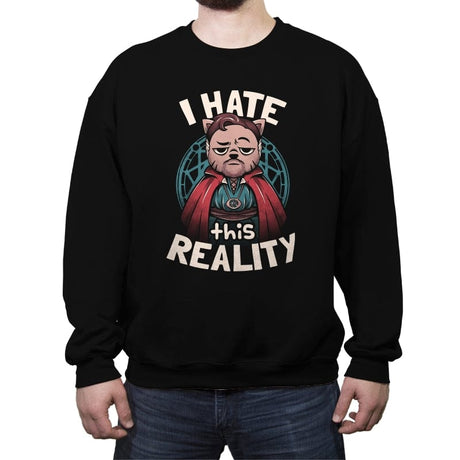 I Hate This Reality - Crew Neck Sweatshirt Crew Neck Sweatshirt RIPT Apparel Small / Black