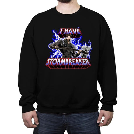 I have Stormbreaker  - Crew Neck Sweatshirt Crew Neck Sweatshirt RIPT Apparel Small / Black