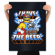 I have the Beer - Prints Posters RIPT Apparel 18x24 / Black