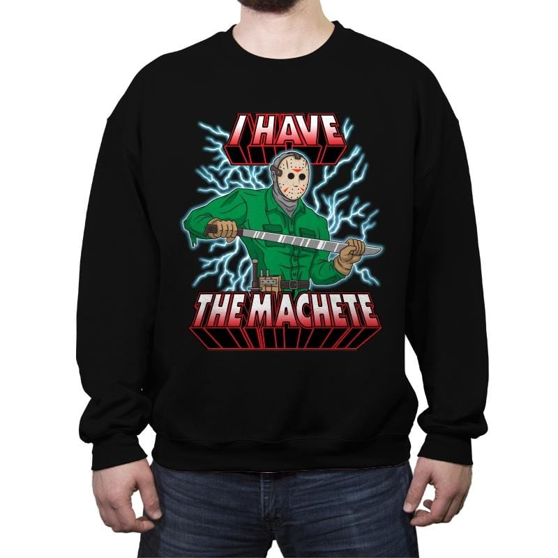 I Have The Machete! - Crew Neck Sweatshirt Crew Neck Sweatshirt RIPT Apparel