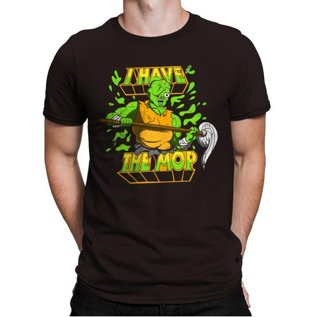 I Have the Mop - Mens Premium T-Shirts RIPT Apparel Small / Dark Chocolate