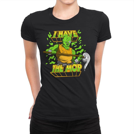 I Have the Mop - Womens Premium T-Shirts RIPT Apparel Small / Black