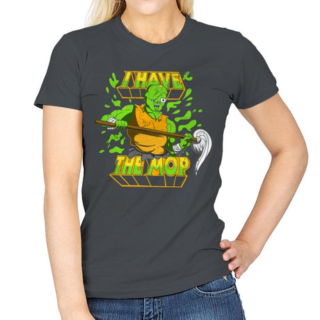I Have the Mop - Womens T-Shirts RIPT Apparel Small / Charcoal